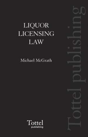 Liquor Licensing Law de Michael Mcgrath