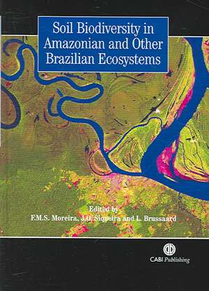 Soil Biodiversity in Amazonian and Other Brazilian Ecosystems de Fattima Moreira