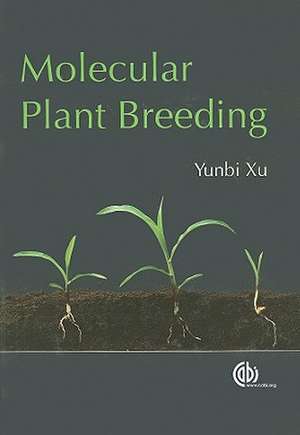 Molecular Plant Breeding de Yunbi Xu