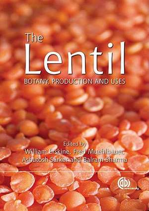 Lentil – Botany, Production and Uses de William Erskine