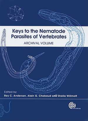 Keys to the Nematode Parasites of Vertebrates – Archival Volume de Roy Anderson