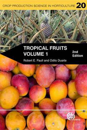 Tropical Fruits, Volume 1 de Robert E Paull