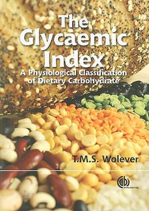 The Glycaemic Index – A Physiological Classification of Dietary Carbohydrate de Thomas Wolever