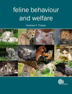 Feline Behaviour and Welfare de Andrew Fraser