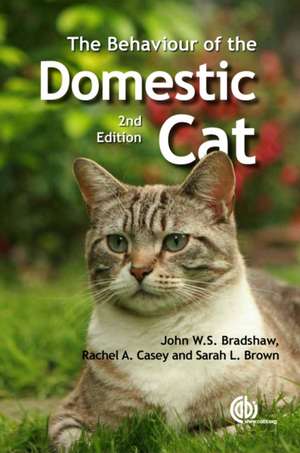 Behaviour of the Domestic Cat de John Bradshaw