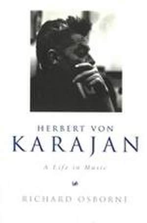 Herbert Von Karajan de Richard Osborne