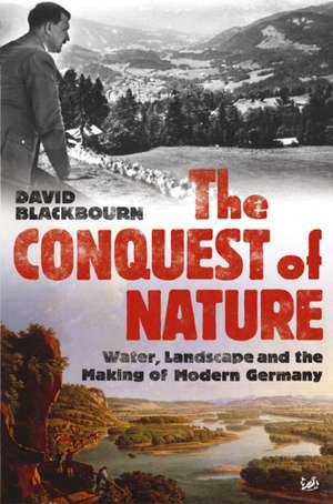 The Conquest Of Nature de David Blackbourn