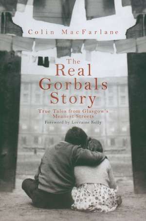 The Real Gorbals Story de Colin MacFarlane