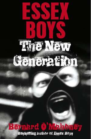 Essex Boys: The New Generation de Bernard O'Mahoney