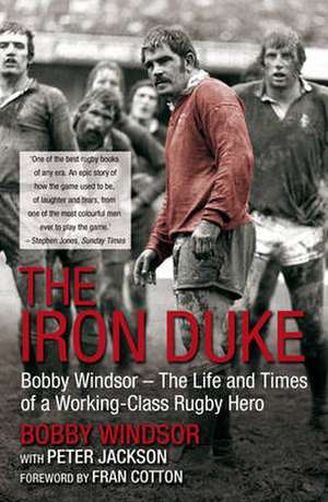 The Bobby Windsor: The Life and Times of a Working-Class Rugby Hero de Bobby Windsor