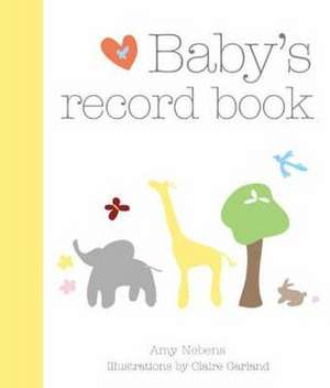 Nebens, A: Baby's Record Book de Amy Nebens