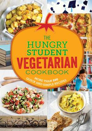 The Hungry Student Vegetarian Cookbook de Spruce