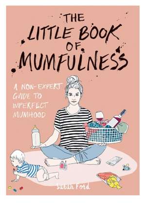 The Little Book of Mumfulness de Sarah Ford