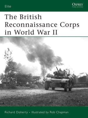 The British Reconnaissance Corps in World War II de Richard Doherty