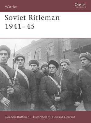 Soviet Rifleman 1941-45 de Gordon Rottman