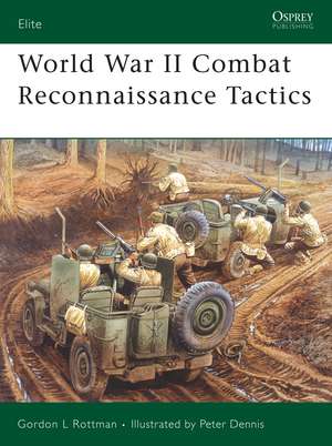 World War II Combat Reconnaissance Tactics de Gordon L. Rottman