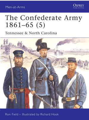 The Confederate Army 1861–65 (5): Tennessee & North Carolina de Ron Field