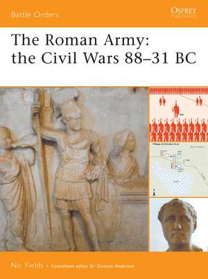 The Roman Army: The Civil Wars 88–31 BC de Nic Fields