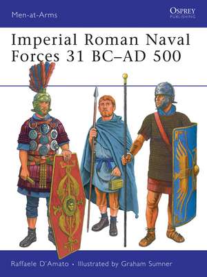 Imperial Roman Naval Forces 31 BC–AD 500 de Raffaele D’Amato