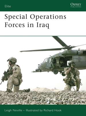 Special Operations Forces in Iraq de Leigh Neville