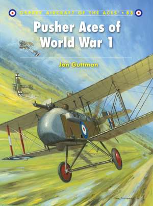 Pusher Aces of World War 1 de Jon Guttman