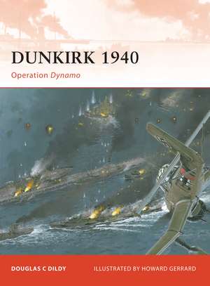 Dunkirk 1940: Operation Dynamo de Douglas C. Dildy