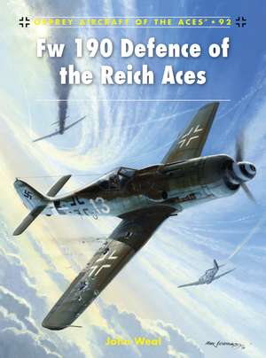 Fw 190 Defence of the Reich Aces de John Weal