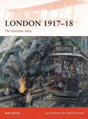 London 1917–18: The bomber blitz de Ian Castle