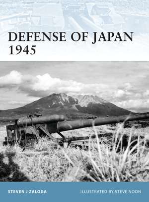 Defense of Japan 1945 de Steven J. Zaloga