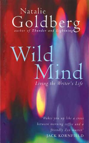 Wild Mind de Natalie Goldberg