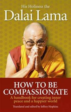 How To Be Compassionate de Dalai Lama