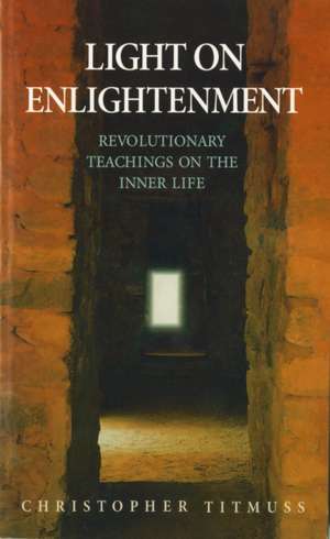 Light On Enlightenment de Christopher Titmuss