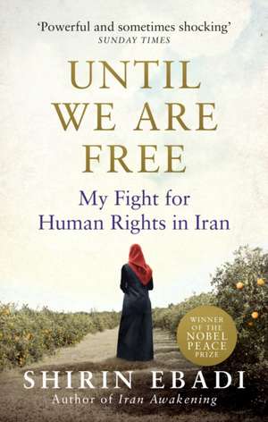 Until We Are Free de Shirin Ebadi