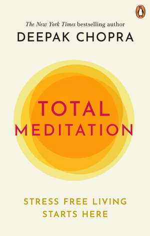 Total Meditation de Deepak Chopra