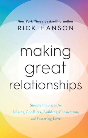 Making Great Relationships de Rick Hanson