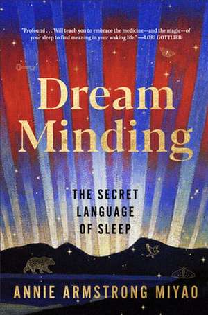 Dream Minding de Annie Armstrong Miyao