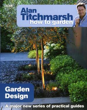 Alan Titchmarsh How to Garden: Garden Design de Alan Titchmarsh