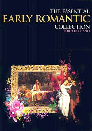 The Essential Early Romantic Collection