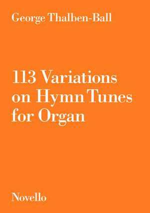 113 Variations on Hymn Tunes for Organ