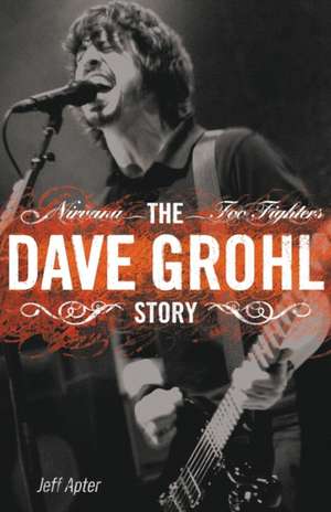 Dave Grohl Story de Jeff Apter