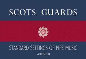 Scots Guards - Volume 3