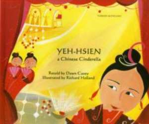 Yeh-Hsien a Chinese Cinderella in Turkish and English de Dawn Casey