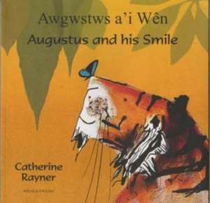 Augustus and His Smile in Welsh and English de Catherine Rayner