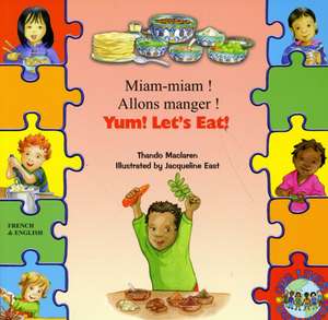 Yum! Let's Eat! in French and English de Thando Maclaren