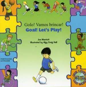 Goal ! Let's Play ! In Portuguese and English de Joe Marriott