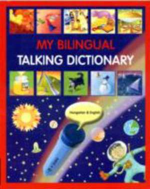 My Bilingual Talking Dictionary in Hungarian and English