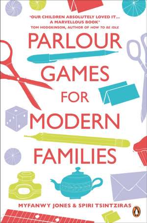 Parlour Games for Modern Families de Myfanwy Jones