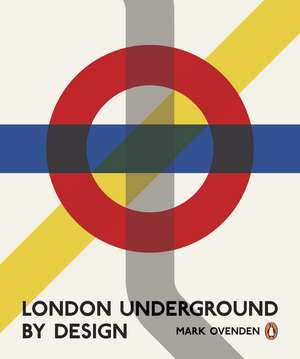 London Underground By Design de Mark Ovenden