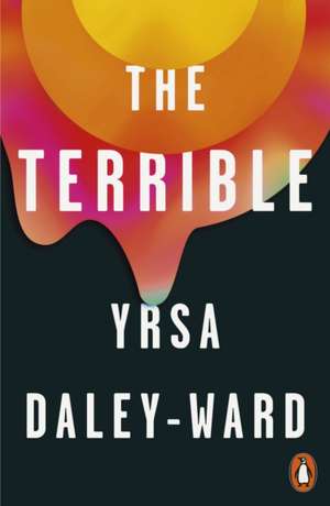 The Terrible de Yrsa Daley-Ward