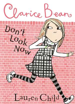 Clarice Bean, Don't Look Now de Lauren Child